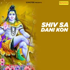 Shiv Sa Dani Kon